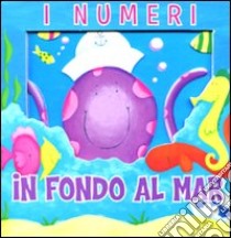 I numeri. In fondo al mar. Avventure in 3D. Ediz. illustrata libro di Reasoner Charles E.