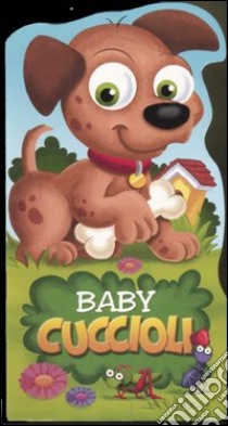 Baby cuccioli. Ediz. illustrata libro di Devaney Adam