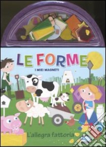 Le forme. L'allegra fattoria. I miei magneti. Ediz. illustrata libro di Reasoner Charles E.