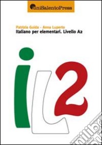 Italiano per elementari. Livello A2 libro di Guida Patrizia; Luperto Anna