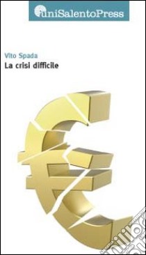 La crisi difficile libro di Spada Vito