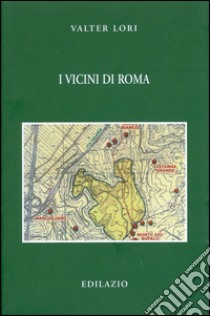 I Vicini di Roma libro di Lori Valter