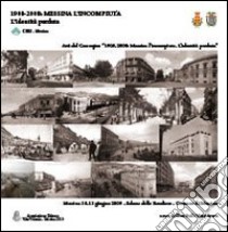 1908-2008. Messina l'incompiuta. L'identità perduta. Atti del Convegno (Messina, 10-11 giugno 2009) libro di Vicari Aversa C. S. (cur.)