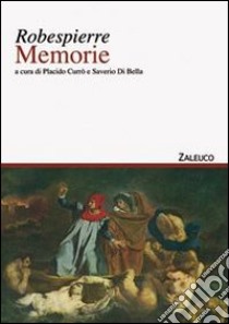 Robespierre. Memorie libro di Currò P. (cur.); Di Bella S. (cur.)