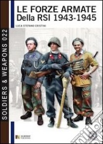 Le forze armate della RSI (1943-1945) libro di Cristini Luca Stefano