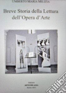 Breve storia della lettura dell'opera d'arte libro di Milizia Umberto Maria