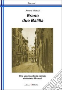 Erano due Balilla libro di Micozzi Amleto