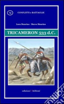 Tricameron 533 d.C. libro di Maurino Luca; Maurino Marco; Chillemi B. (cur.); Chillemi S. (cur.)