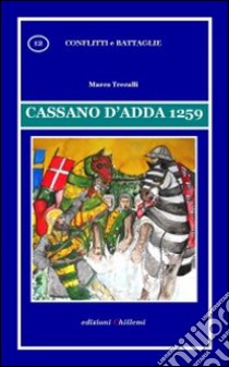 Cassano d'Adda 1259 libro di Trecalli Marco; Chillemi S. (cur.)