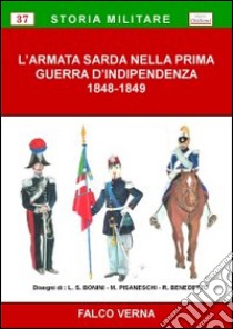 L'armata sarda nella Prima guerra d'indipendenza 1848-1849 libro di Verna Falco