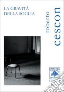 La gravità della soglia libro di Cescon Roberto