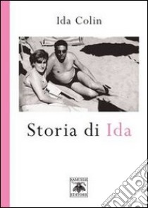 Storia di Ida libro di Colin Ida; Case di riposo San Quirino (cur.)