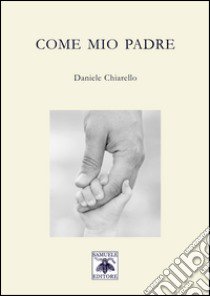 Come mio padre libro di Chiarello Daniele