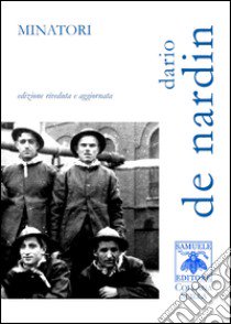 Minatori. Ediz. riveduta libro di De Nardin Dario