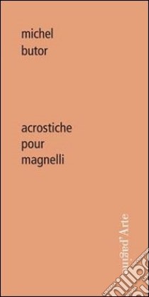 Acrostiche pour Magnelli libro di Butor Michel; Abadie Daniel