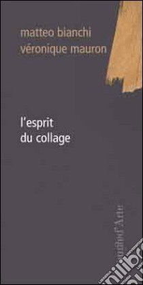 L'esprit du collage libro di Bianchi Matteo; Mauron Véronique