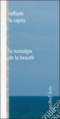 La nostalgie de la beauté libro di La Capria Raffaele