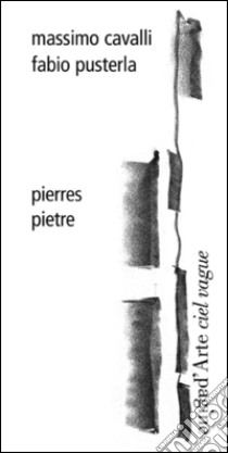 Pierres-Pietre. Ediz. francese e italiana libro di Pusterla Fabio