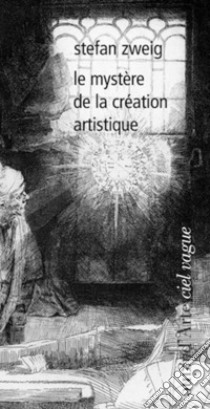 Le mystère de la création artistique libro di Zweig Stefan