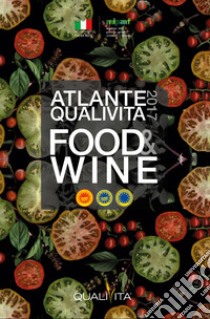 Atlante Qualivita food&wine 2017. I prodotti agroalimentari e vitivinicoli italiani DOP, IGP, STG libro di Rosati M. (cur.)