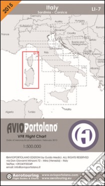 Avioportolano. VFR flight chart LI 7 Italy Sardinia-Corsica. ICAO annex 4 - EU-Regulations compliant. Ediz. italiana e inglese libro di Medici Guido