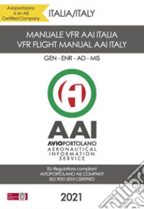 Manuale di volo VFR AAI Italia-VFR flight manual AAI Italy. Ediz. bilingue libro di Medici Guido