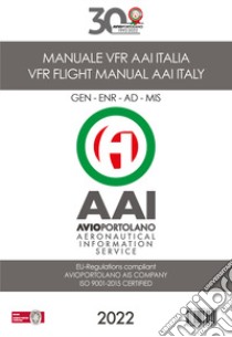 Manuale di volo VFR AAI Italia-VFR flight manual AAI Italy. Nuova ediz. libro di Medici Guido