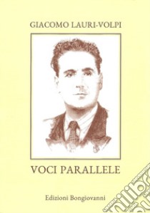 Voci parallele. Con 2 CD-Audio libro di Lauri Volpi Giacomo