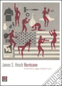 Hurricane. Il miracoloso viaggio di Rubin Carter libro di Hirsch James S.