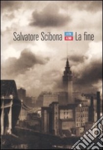 La fine libro di Scibona Salvatore
