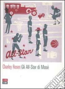 Gli all-star di Mosè libro di Rosen Charley