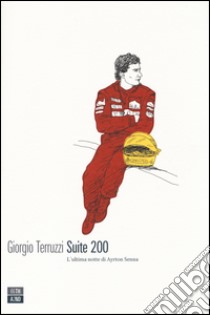 Suite 200. L'ultima notte di Ayrton Senna libro di Terruzzi Giorgio