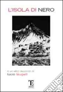 L'isola di Nero libro di Laugelli Lucio