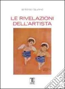 Le rivelazioni dell'artista libro di Laurino Antonio