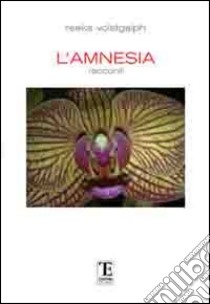 L'amnesia libro di Reeks Volstgalph