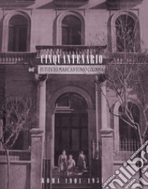 Cinquantenario dell'Istituto Marcantonio Colonna. 1901-1951 libro