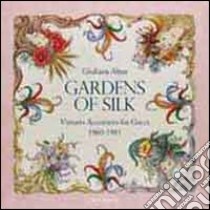 Gardens of Silk libro di Altea Giuliana