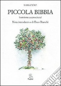 Piccola bibbia (versione accresciuta) libro di Barbafiòre