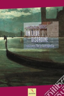 Un lieve disordine libro di Keates Jonathan; Scotognella M. (cur.)