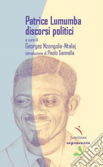 Discorsi politici libro di Lumumba Patrice; Nzongola-Ntalaj G. (cur.)