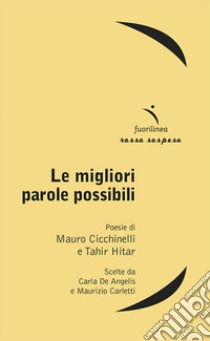 Le migliori parole possibili libro di Cicchinelli Mauro; Tahir Hitar; De Angelis C. (cur.); Carletti M. (cur.)