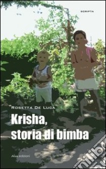 Krisha, storia di una bimba libro di De Luca Rosetta