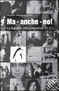 Ma-anche-no! libro di Bacchilega Guido