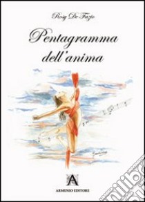 Pentagramma dell'anima libro di De Fazio Rosy