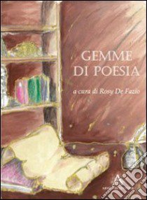 Gemme di poesia libro di De Fazio Rosy