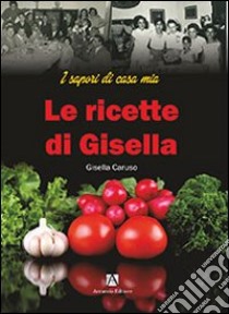 Le ricette di Gisella libro