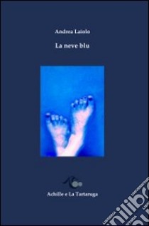 La neve blu libro di Laiolo Andrea