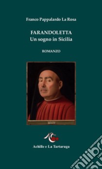 Farandoletta. Un sogno in Sicilia libro di Pappalardo La Rosa Franco