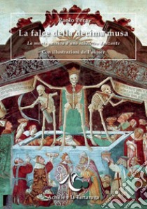 La falce della decima musa. La morte passiva d'uno scheletro danzante libro di Pera Paolo