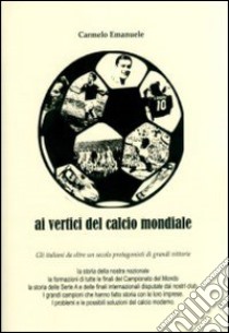 Ai vertici del calcio mondiale libro di Emanuele Carmelo